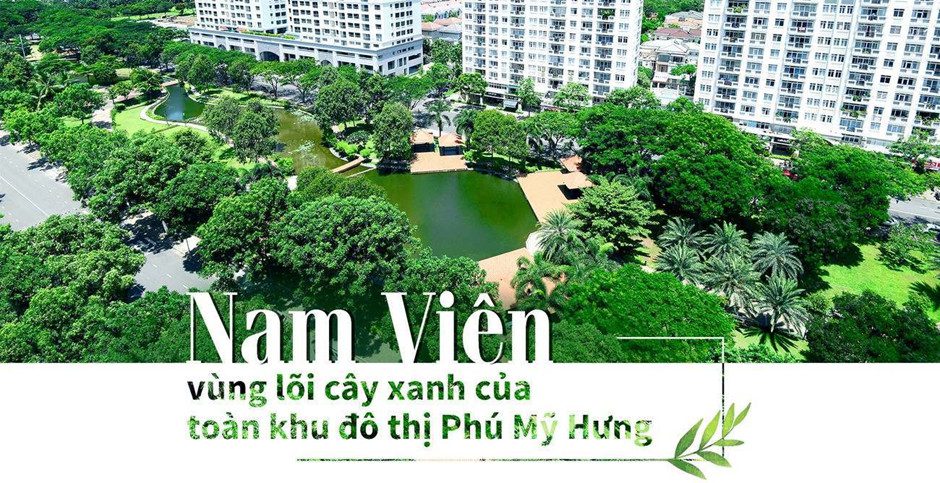 Nam-Vien-Vung-loi-cay-xanh-cua-khu-do-thi-Phu-My-Hung